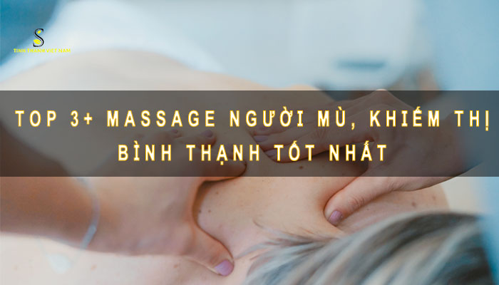 Massage người mù, khiếm thị Bình Thạnh