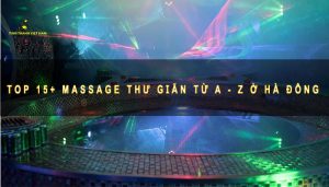 Massage thư giãn từ A - Z ở Hà Đông