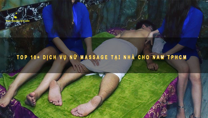 Nữ massage tại nhà cho nam TPHCM 