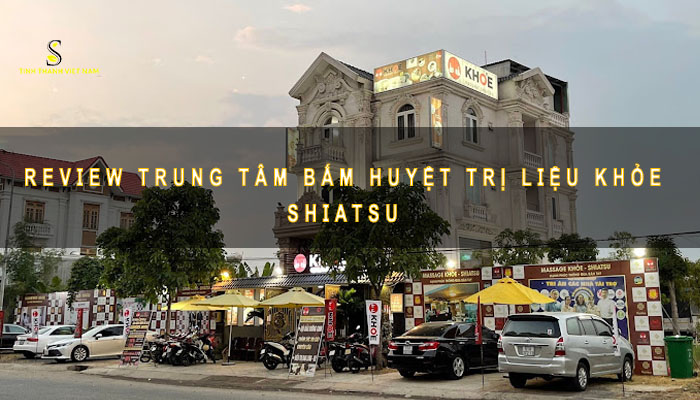 Review Trung Tâm Bấm Huyệt Trị Liệu Khỏe Shiatsu